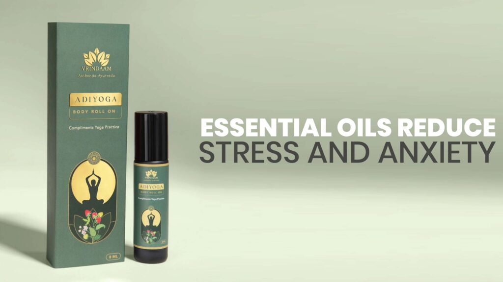 essential oils reduce stress and anxiety