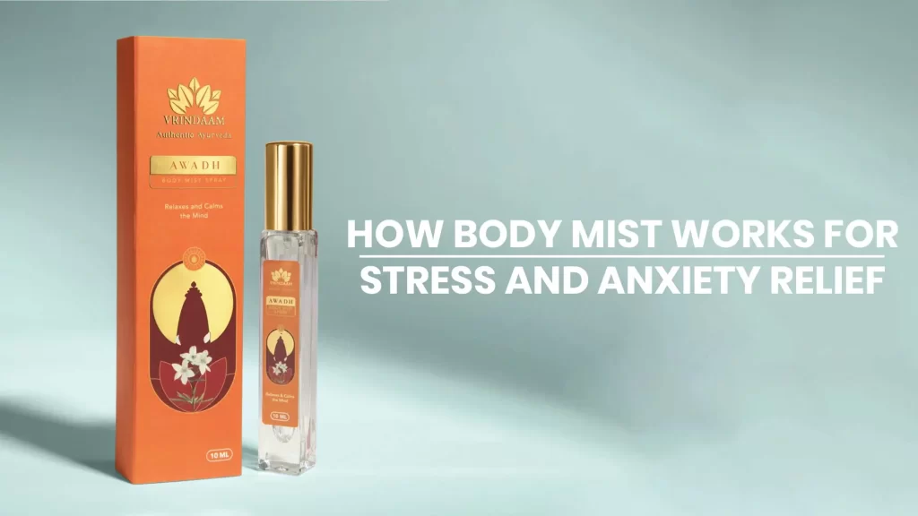 how body mist works for stress and anxiety relief