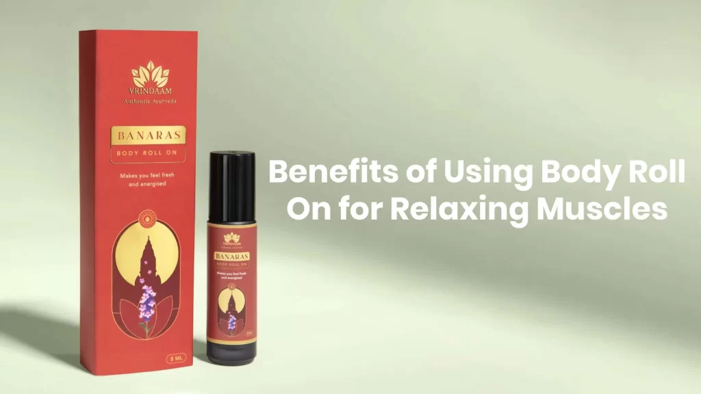 benefits of using body roll on for relaxing muscles