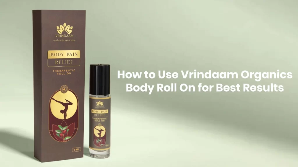 how to use vrindaam organics body roll on for best results